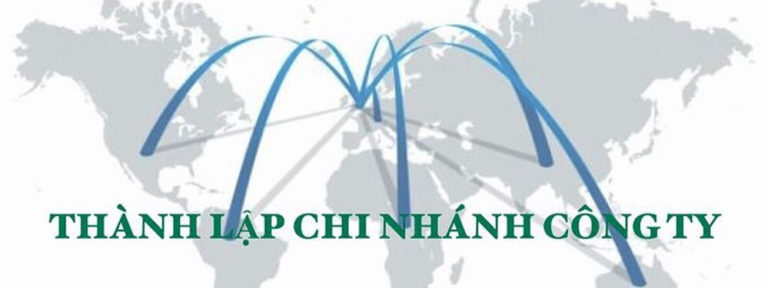 Thủ tục thành lập chi nhánh công ty mới nhất năm [year]