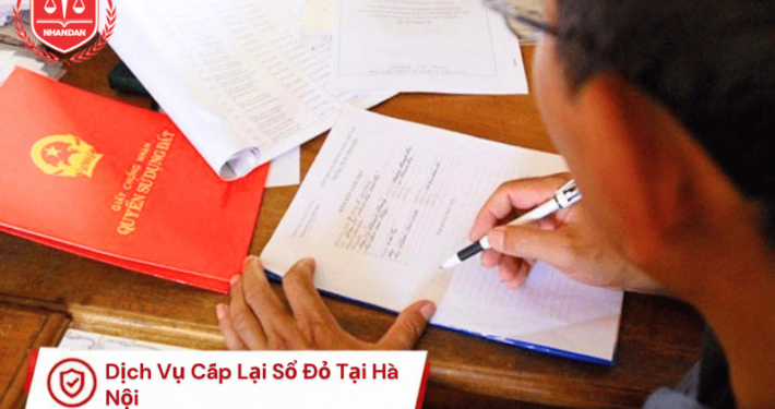 Dịch Vụ Cấp Lại Sổ Đỏ Tại Hà Nội Trọn Gói Nhanh Chóng Đúng Luật 1 Dịch Vụ Cấp Lại Sổ Đỏ Tại Hà Nội Trọn Gói Nhanh Chóng Đúng Luật 1